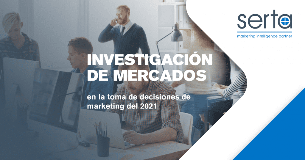 ¿Te has preguntado cómo influirá la investigación de mercados en la toma de decisiones de marketing del 2021? Conoce sus 5 principales insights.